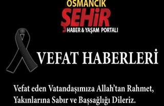 Sıddıka Çeneli vefat etti